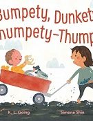 http://klgoing.com/books/bumpety-dunkety-thumpety-thump/